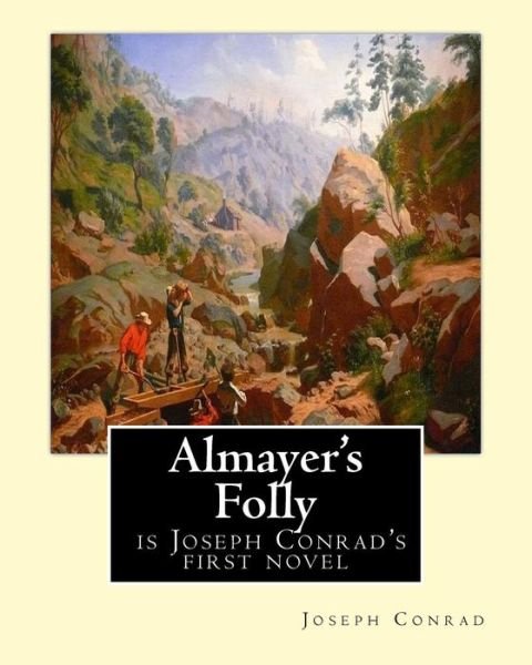Cover for Joseph Conrad · Almayer's Folly, is Joseph Conrad's first novel (Taschenbuch) (2016)