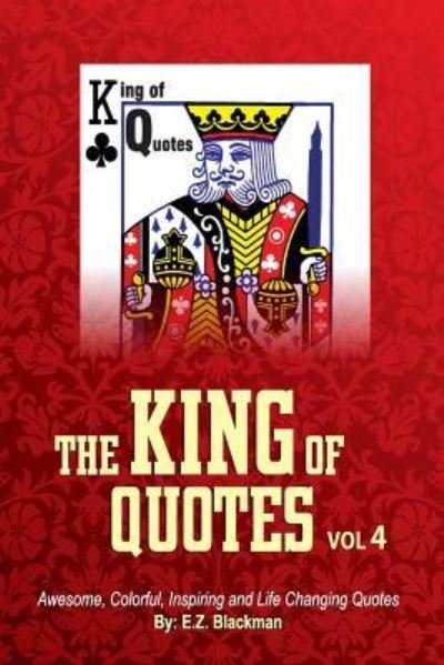 Cover for E Z Blackman · The King of Quotes Volume 4 (Paperback Bog) (2016)
