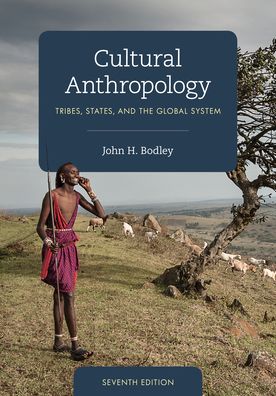 Cover for John H. Bodley · Cultural Anthropology: Tribes, States, and the Global System (Paperback Book) [Seventh edition] (2019)