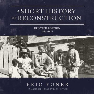 Cover for Eric Foner · A Short History of Reconstruction, Updated Edition Lib/E (CD) (2017)