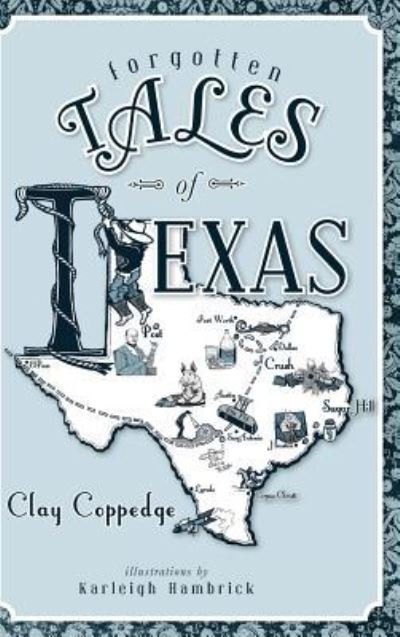 Cover for Clay Coppedge · Forgotten Tales of Texas (Innbunden bok) (2011)