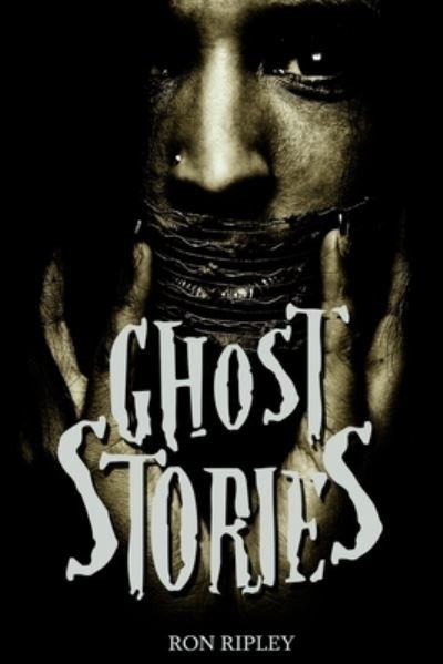 Cover for Ron Ripley · Ghost Stories (Paperback Bog) (2016)