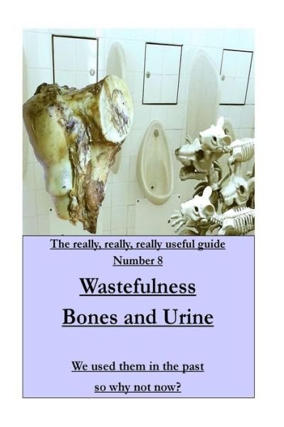 Cover for Mike Pearce · WASTEFULNESS-Bones and Urine (Paperback Bog) (2017)