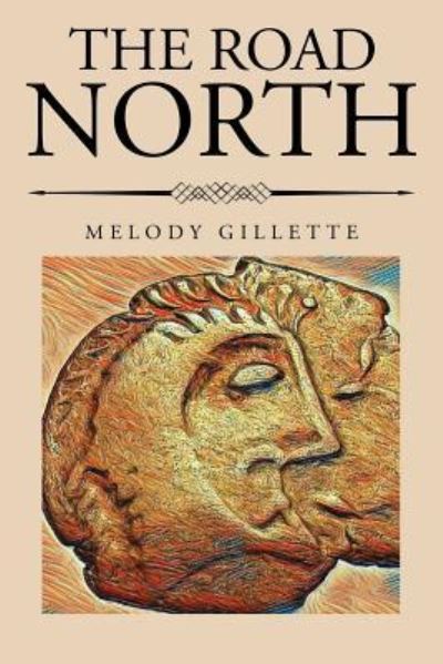 Cover for Melody Gillette · The Road North (Paperback Book) (2017)