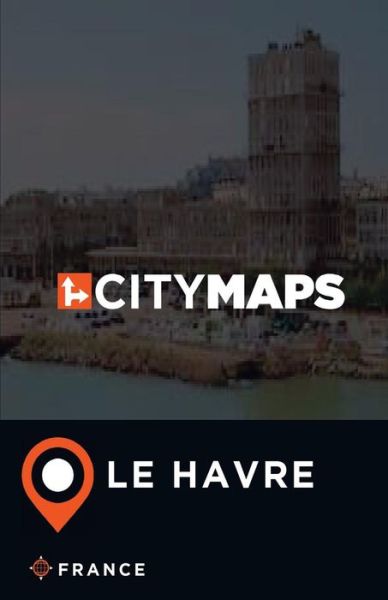 Cover for James McFee · City Maps Le Havre France (Paperback Book) (2017)