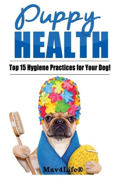 Cover for Mav4life · Puppy Health! (Paperback Bog) (2017)