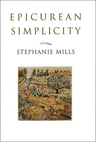 Cover for Stephanie Mills · Epicurean Simplicity (Pocketbok) (2003)