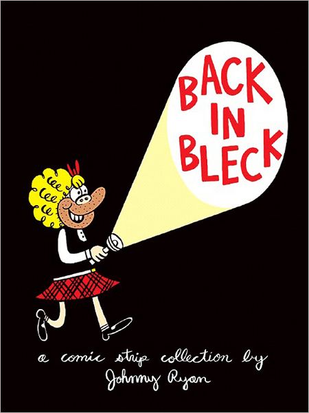 Cover for Johnny Ryan · Back in Bleck: Blecky Yuckerella Vol.2 (Taschenbuch) (2007)