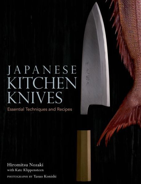 Cover for Kate Klippensteen · Japanese Kitchen Knives: Essential Techniques and Recipes (Inbunden Bok) (2013)