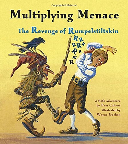 Multiplying Menace: The Revenge of Rumpelstiltskin - Charlesbridge Math Adventures - Pam Calvert - Bøger - Charlesbridge Publishing,U.S. - 9781570918902 - 1. februar 2006