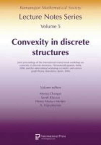 Convexity In Discrete Structures: Proceedings of the International Instructional Workshop on Convexity in Discrete Structures - N a - Books - International Press of Boston Inc - 9781571461902 - September 30, 2005