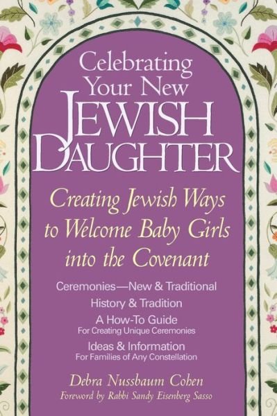 Cover for Debra Nussbaum Cohen · Celebrating Your New Jewish Daughter: Creating Jewish Ways to Welcome Baby Girls into the Covenant (Paperback Book) (2001)