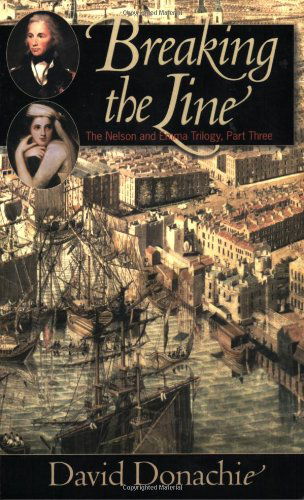 Cover for David Donachie · Breaking the Line - The Nelson and Emma Trilogy (Paperback Book) (2004)