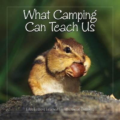 Cover for Willow Creek Press · What Camping Can Teach Us (Hardcover Book) (2006)