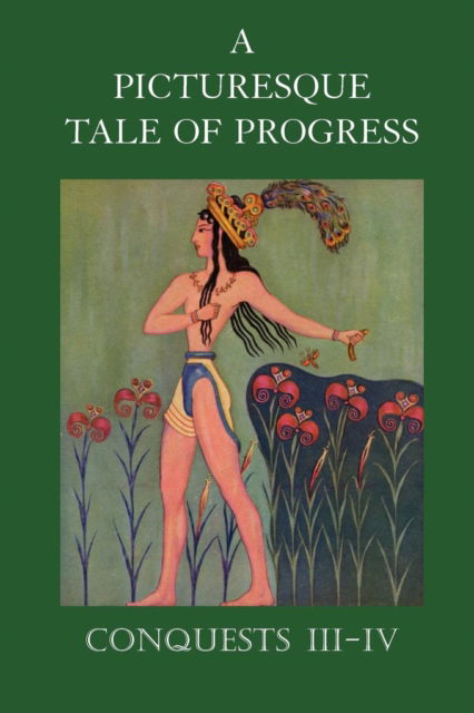 Cover for Olive Beaupre Miller · A Picturesque Tale of Progress: Conquests III-IV (Paperback Book) [Reprint edition] (2009)