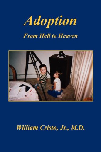 Cover for William Cristo Jr. · Adoption: from Hell to Heaven (Paperback Book) (2007)