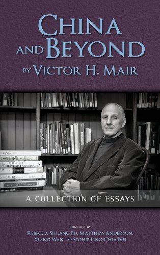 China and Beyond by Victor H. Mair: a Collection of Essays - Victor H. Mair - Bücher - Cambria Press - 9781604978902 - 25. März 2013