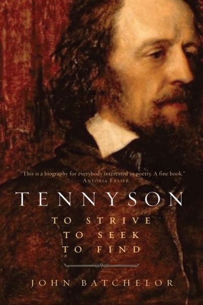 Cover for John Batchelor · Tennyson: To Strike, to Seek, to Find (Inbunden Bok) (2014)