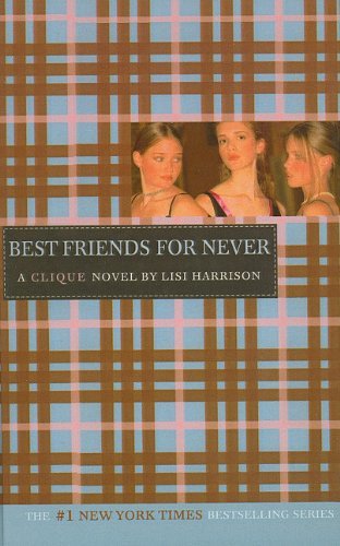 Cover for Lisi Harrison · Best Friends for Never (Clique (Prebound)) (Hardcover bog) (2010)