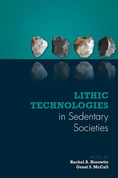 Cover for Lithic Technologies in Sedentary Societies (Hardcover Book) (2019)