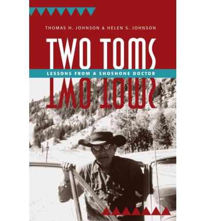 Cover for Thomas H. Johnson · Two Toms: Lessons from a Shoshone Doctor (Paperback Book) (2011)