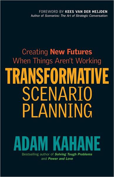 Cover for Adam Kahane · Transformative Scenario Planning: Working Together to Change the Future (Paperback Book) (2012)