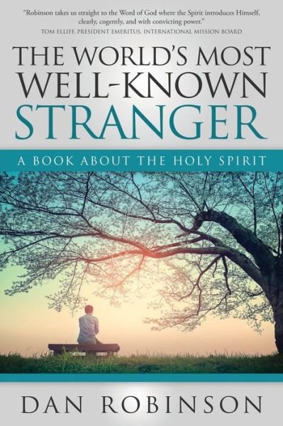 The World's Most Well-Known Stranger: A Book about the Holy Spirit - Daniel Robinson - Livros - Innovo Publishing LLC - 9781613143902 - 15 de junho de 2018