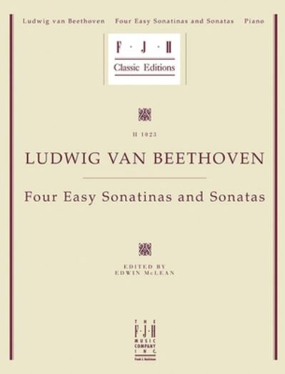 Beethoven -- Four Easy Sonatinas and Sonatas - Ludwig van Beethoven - Boeken - Alfred Music - 9781619282902 - 2023