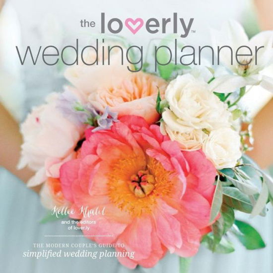 Cover for Temescal Press · Loverly Wedding Planner: the Modern Couple's Guide to Simplified Wedding Planning (Paperback Bog) (2015)