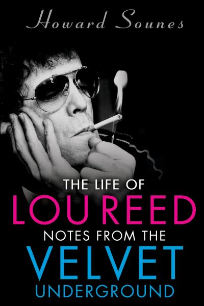 Cover for Howard Sounes · The Life of Lou Reed: Notes from the Velvet Underground (Taschenbuch) (2021)