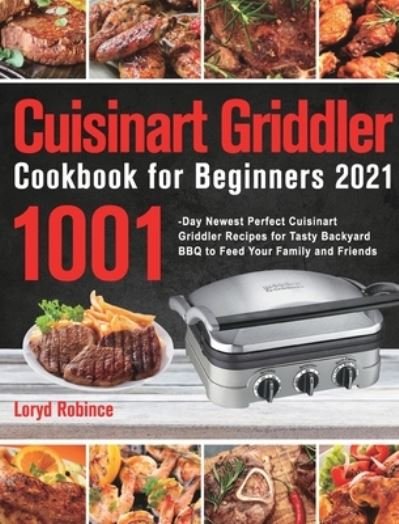 Cover for Loryd Robince · Cuisinart Griddler Cookbook for Beginners 2021 (Hardcover Book) (2021)
