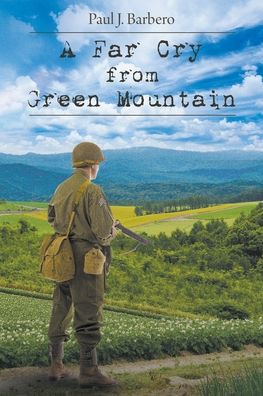 Cover for Paul J Barbero · A Far Cry From Green Mountain (Paperback Book) (2019)