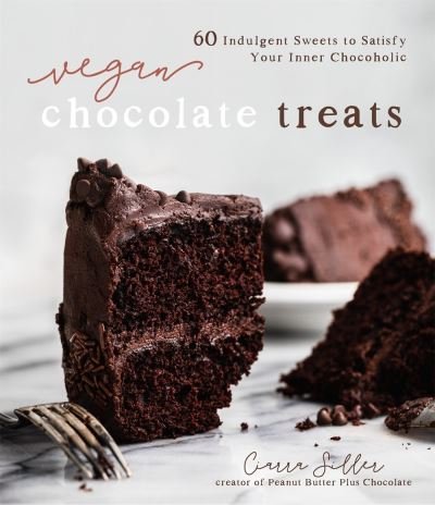 Cover for Ciarra Siller · Vegan Chocolate Treats: 60 Indulgent Sweets to Satisfy Your Inner Chocoholic (Paperback Book) (2020)
