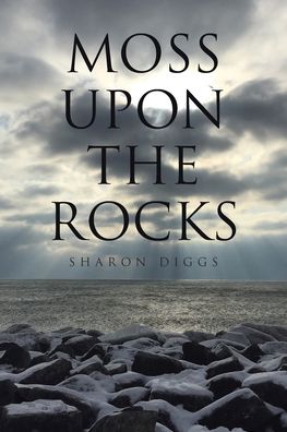 Cover for Sharon Diggs · Moss Upon The Rocks (Paperback Book) (2020)