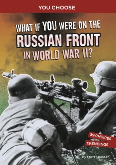 Cover for Matt Doeden · What If You Were on the Russian Front in World War II? (Bog) (2023)