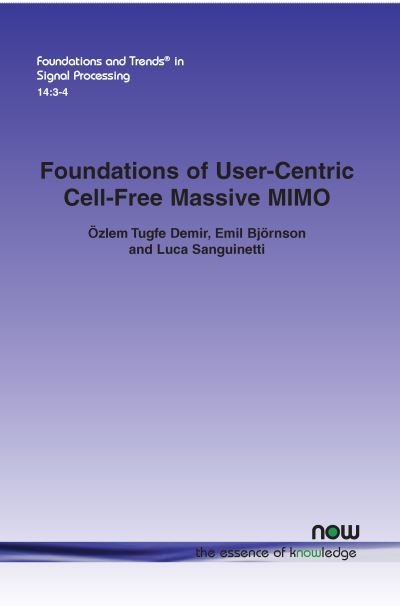 Cover for OEzlem Tugfe Demir · Foundations of User-Centric Cell-Free Massive MIMO - Foundations and Trends (R) in Signal Processing (Pocketbok) (2021)