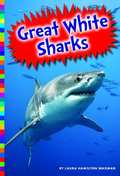 Cover for Laura Hamilton Waxman · Great White Sharks (Book) (2016)