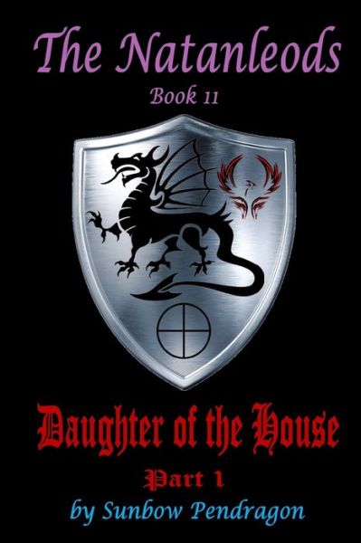 Cover for Sunbow Pendragon · Daughter of the House, Part 1 (Paperback Book) (2019)