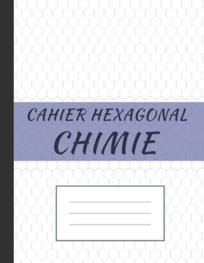 Cover for Hexa Sketchbooks Publishing · Cahier Hexagonal Chimie (Paperback Book) (2019)