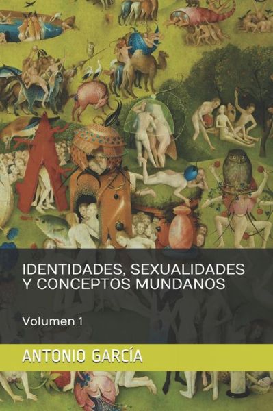 Cover for Antonio Garcia · Identidades, Sexualidades Y Conceptos Mundanos (Taschenbuch) (2019)