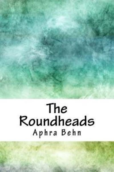 Cover for Aphra Behn · The Roundheads (Pocketbok) (2018)