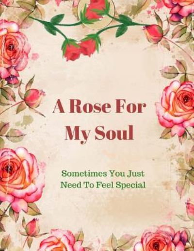 Cover for Monna Ellithorpe · A Rose For My Soul (Paperback Book) (2018)