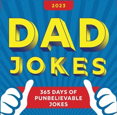 Cover for Sourcebooks · 2023 Dad Jokes Boxed Calendar: 365 Days of Punbelievable Jokes - World's Best Dad Jokes Collection (Calendar) (2022)