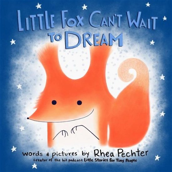 Cover for Rhea Pechter · Little Fox Can't Wait to Dream : A Rhyming Bedtime Story (Paperback Book) (2018)