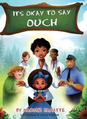 Naomie Banatte · Its Okay To Say OUCH (Inbunden Bok) (2019)