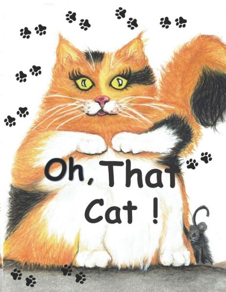 Oh, That Cat! - James Ford - Books - Jillybean Creations, LLC - 9781734329902 - December 6, 2019