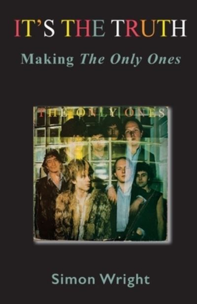 Cover for Simon Wright · It's The Truth: Making The Only Ones (Paperback Book) (2023)