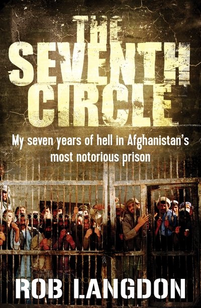 Cover for Robert Langdon · The Seventh Circle: Surviving Seven Years in Afghanistan's Most Notorious Prison (Taschenbuch) [Main - Print on Demand edition] (2017)