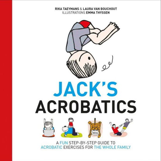 Cover for Rika Taeymans · Jack's Acrobatics: A Fun Step-by-Step Guide to Acrobatic Exercises for the Whole Family (Hardcover Book) (2015)