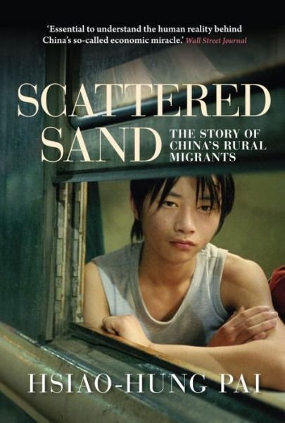 Cover for Hsiao-Hung Pai · Scattered Sand: The Story of China’s Rural Migrants (Taschenbuch) [2 Revised edition] (2013)